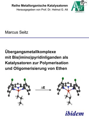 cover image of Übergangsmetallkomplexe mit Bis(imino)pyridinliganden als Katalysatoren zur Polymerisation und Oligomerisierung von Ethen